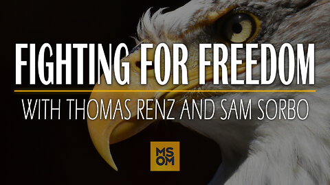 Fighting For Freedom with Thomas Renz and Sam Sorb