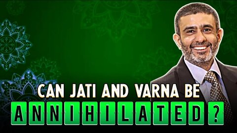 Can Jāti and Varna be Annihilated?