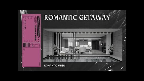 Romantic Getaway - Relaxing Romantic Music