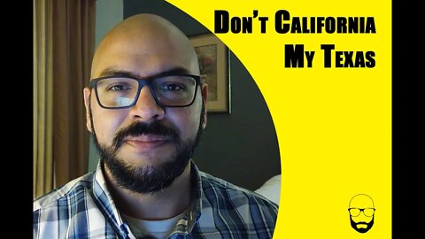 Latino Conservative | Don't California My Texas