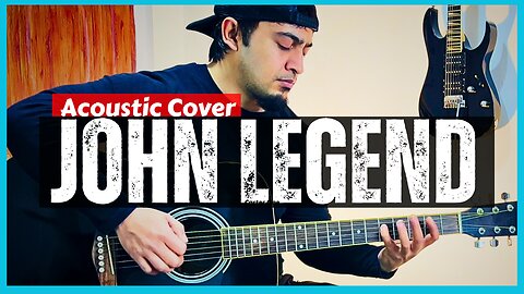 John Legend - All of Me | Acoustic Guitar Cover