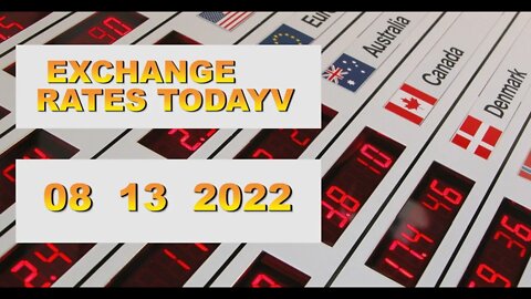 US DOLLAR EXCHANGE RATES TODAY 13 August 2022 AMERICAN FOREIGN CURRENCY EXCHANGE FOREX NEWS