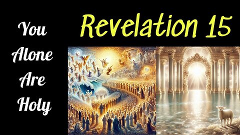 E41 Revelation Ch 15 The Magnificat