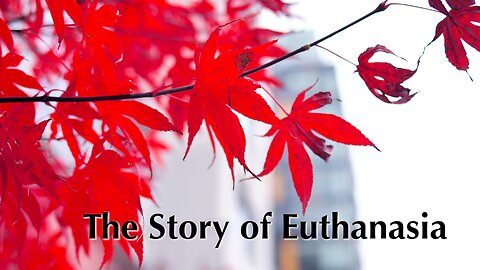 The Story of Euthanasia | Canadian Segment