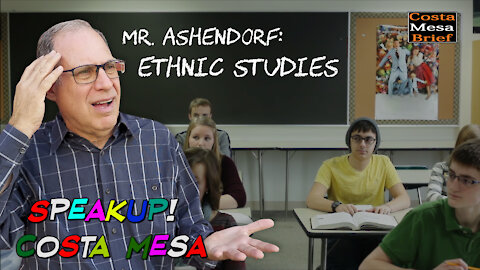 SpeakUp! Costa Mesa – Dennis Ashendorf on Ethnic Studies