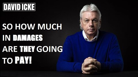David Icke - So How Much Damages Are They Going To Pay (Oct 2022)