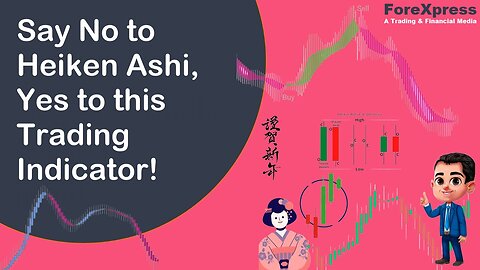 Say Goodbye to Heiken Ashi! - Discover the ultimate trading indicator