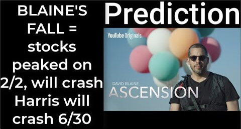 Prediction - BLAINE'S FALL = stocks peaked on 2/2 begin crash; Harris will crash 6/30 TR