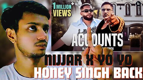 ‪@Nijjar‬ - Accounts Feat. ‪@YoYoHoneySingh‬ | His-story | #punjabi Song | Reaction | ShaikhRaqib