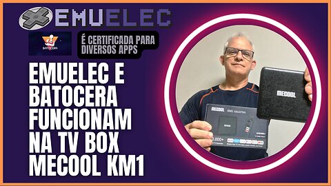 EmuELEC e Batocera na Tv Box Mecool KM1 (S905X3). Certificada Google, You Tube, etc. Não NETFLIX.