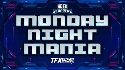 Roto Slappers Fantasy Football - Monday Night Mania