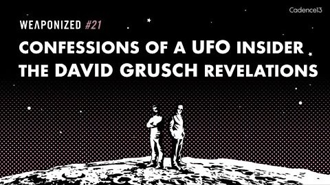 WEAPONIZED : EPISODE #21 : Confessions Of A UFO Insider - The David Grusch Revelations