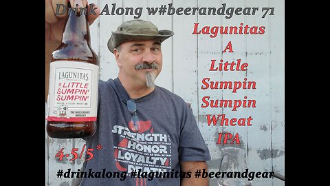 Drink Along w #beerandgear 71: Lagunitas Little Sumpin Sumpin Wheat IPA 4.5/5*