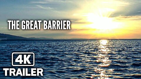 THE GREAT BARRIER Official Trailer (TBA) 4K