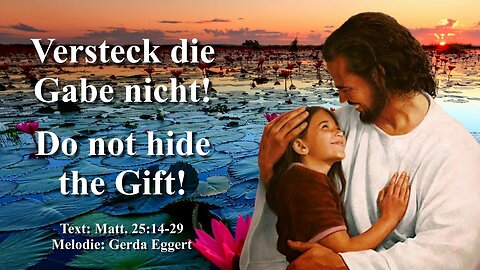 LIED / SONG ❤️ Versteck die Gabe nicht ... Do not hide the Gift... Gesungen von Herzbewohnerin Gerda