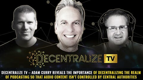 Decentralize TV – April 2, 2024 – Interview with Adam Curry of Podcast Index – full decentralization of audio content for human freedom