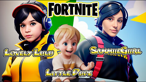 Lovely Lulu + SammiieGiirl + Little Dude | Ultimate Team Up | Fortnite