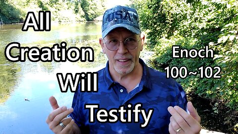 All Creation Will Testify: Enoch 100-102