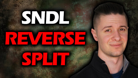 SNDL | REVERSE STOCK SPLIT