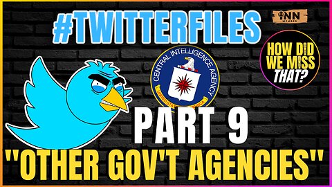 TWITTER FILES 9: TWITTER AND OTHER GOVERNMENT AGENCIES: Matt Taibbi | How Did We Miss That #64 clip