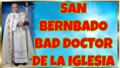 233 SAN BERNARDO ABAD DOCTOR DE LA IGLESIA 2022. 4K