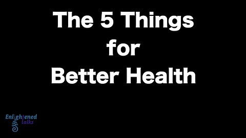 Five Things for Better Health