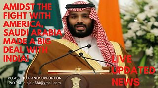 Amidst the fight with America, Saudi Arabia made a big deal with India! @Fox News ​