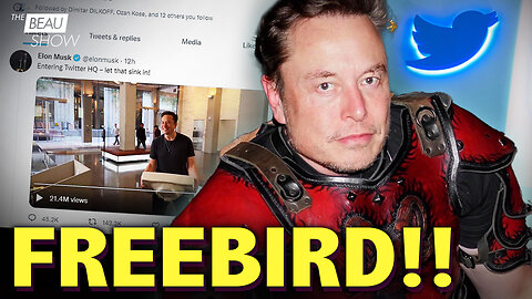 Freebird! Elon Frees It! | The Beau Show