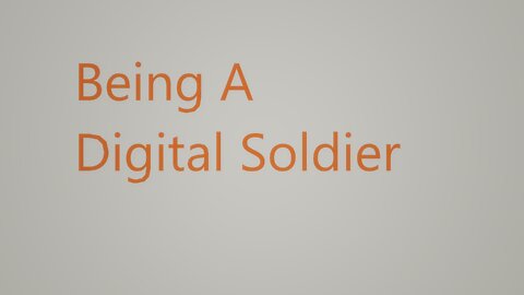 Being a Digital Soldier