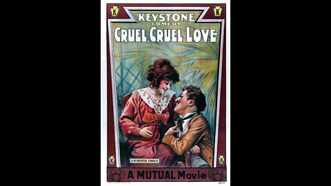 Charlie Chaplin's "Cruel Cruel Love"