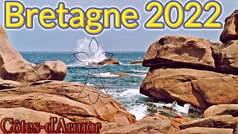 Bretagne 2022 - Côtes d'Armor (Version Courte)