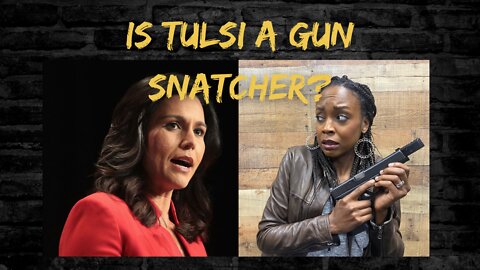 Is Tulsi A Gun Snatcher?