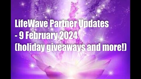 LifeWave Partner Meeting Updates – 9 February 2024