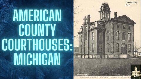 American County Court Houses: Michigan