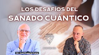 Los Desafíos del Sanado Cuántico con Dr. Joel Rugerio