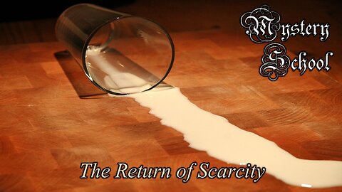 The Return of Scarcity - Mystery School Lesson 82