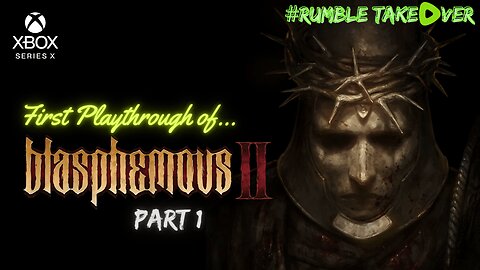 Blasphemous 2 - Part 1 | Rumble Gaming