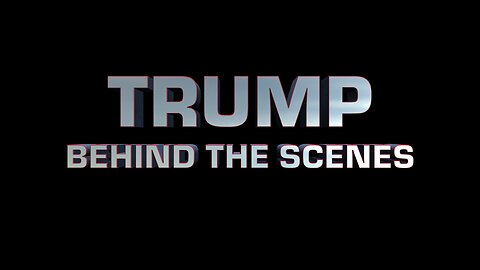 TRUMP BEHIND THE SCENES