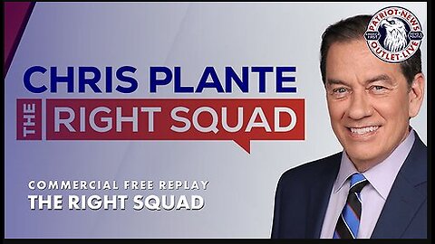 Christian Patriot News -The Right Squad w/ Chris Plante