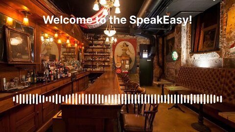 Welcome to the SpeakEasy