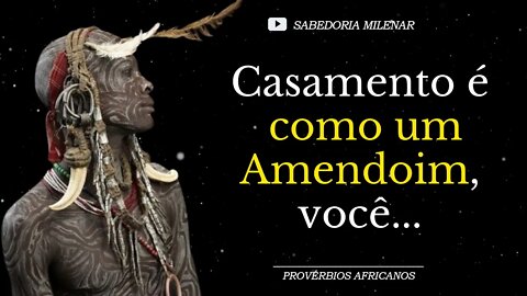 PROVÉRBIOS E CITAÇÕES AFRICANAS - SABEDORIA DOS POVOS DA ÁFRICA