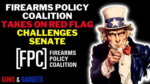 Firearms Policy Coalition's Take On Red Flag & Challenges Senate
