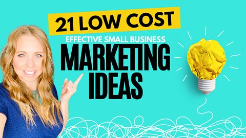 21 Low-Cost Marketing Strategies for Small Business