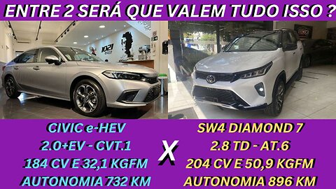 ENTRE 2 CARROS - HONDA CIVIC e-HEV X TOYOTA HILUZ SW4 - BONS , CONFIÁVEIS, PREÇOS FORA DA REALIDADE