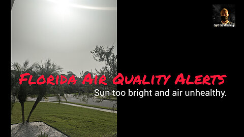 Florida sun too bright & air unhealthy to breathe. These improvements brought to you by US Govt.