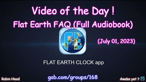 Flat Earth Clock app - Video of the Day (7/01/2023)