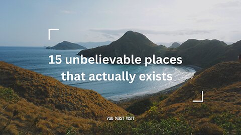 fifteen unbelievable places that actually exists