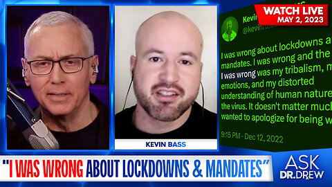 "I Was Wrong About Lockdowns & Mandates" says Kevin Bass. What Changed His Mind? – Ask Dr. Drew
