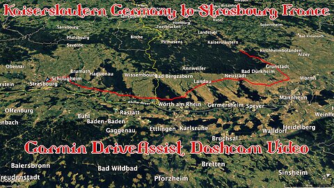 Kaiserslautern Germany to Strasbourg France | Garmin DriveAssist Dashcam Video