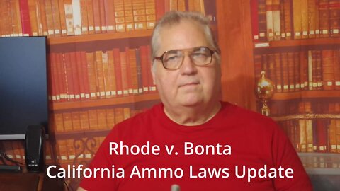 Rhode v. Bonta - California Ammo Laws Update 10-2-2022